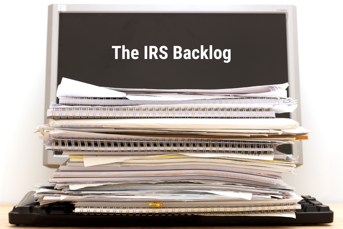 The IRS Backlog What is taking my return so long to process?